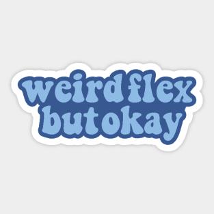 Blue Weird Flex but Okay Bubble Letter Design Sticker